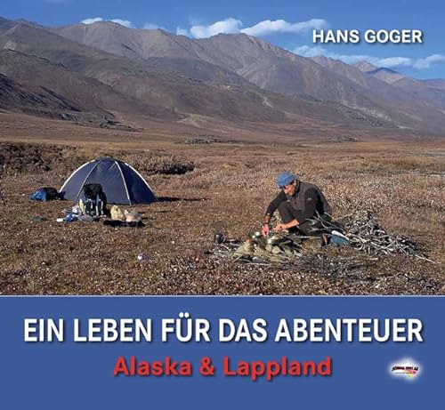 EIN LEBEN FÜR DAS ABENTEUER: Alaska & Lappland